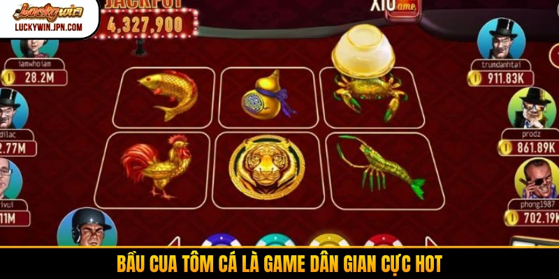 Bầu cua tôm cá là game dân gian cực hot