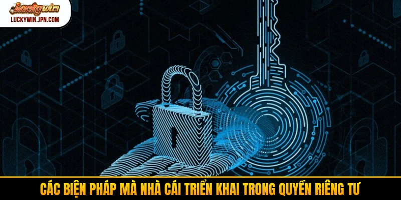 Các biện pháp mà nhà cái triển khai trong quyền riêng tư