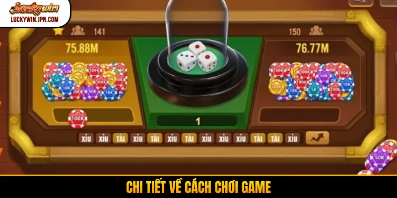 Chi tiết về cách chơi game