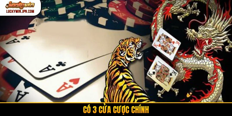 Có 3 cửa cược chính
