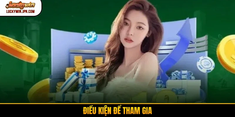 Điều kiện để tham gia