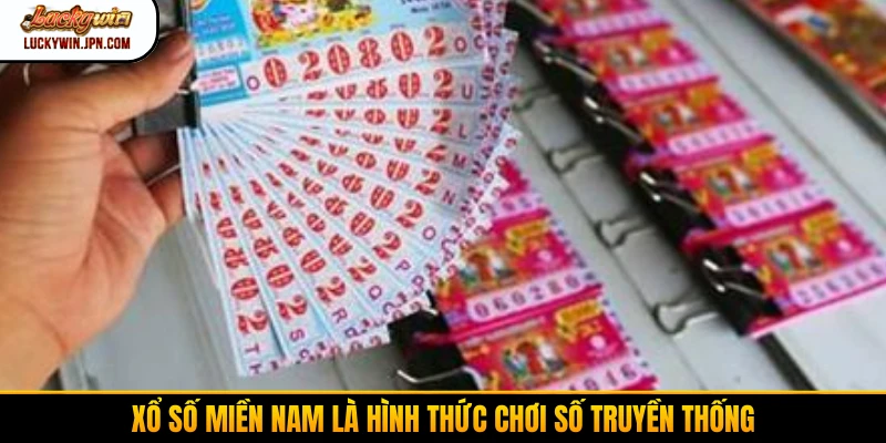 Xổ số miền Nam là hình thức chơi số truyền thống